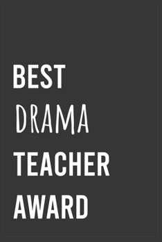 Best Drama Teacher Award: Funny Notebook, Appreciation / Thank You / Birthday Gift for Drama Teacher