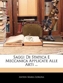Paperback Saggi Di Statica E Meccanica Applicate Alle Arti ... [Italian] Book