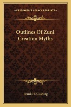 Paperback Outlines Of Zuni Creation Myths Book