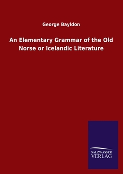 Paperback An Elementary Grammar of the Old Norse or Icelandic Literature Book