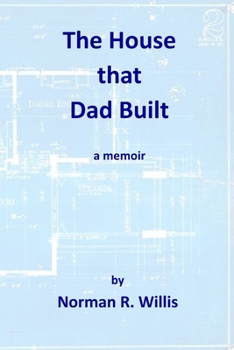 Paperback The House that Dad Built: a memoir Book
