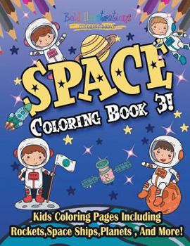 Paperback Space Coloring Book 3! Including Rockets, Space Ships, Planets, And More! Book