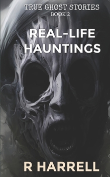 Paperback True Ghost Stories: Real-Life Hauntings Book