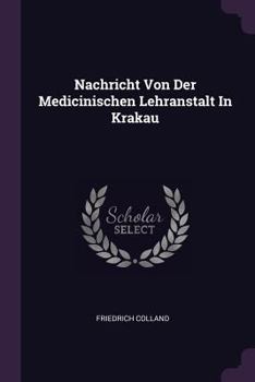 Paperback Nachricht Von Der Medicinischen Lehranstalt In Krakau Book