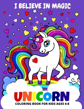 Paperback I believe in Magic - Unicorn Coloring Book For Kids Ages 4-8 Book