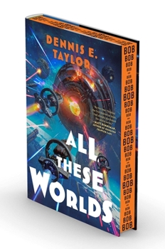 All These Worlds: Bobiverse: Book 3 (3)