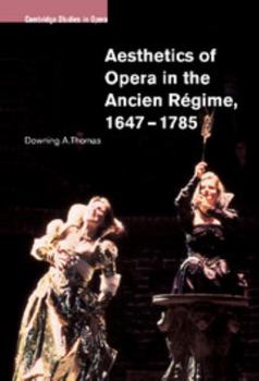 Hardcover Aesthetics of Opera in the Ancien Régime, 1647-1785 Book