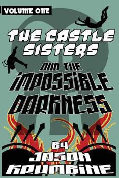 Paperback The Castle Sisters and the Impossible Darkness Book