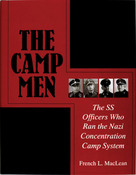 Hardcover The Camp Men: The SS Officers Who Ran the Nazi Concentration Camp System Book