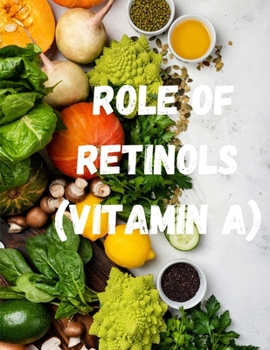 Paperback Role Of Retinols (Vitamin A) [Large Print] Book