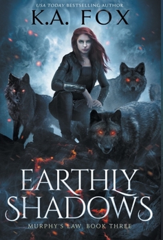 Hardcover Earthly Shadows: Murphy's Law Book Three Book
