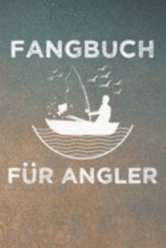 Paperback Fangbuch f?r Angler: Angeltagebuch - Angelbuch A5, Fangtagebuch f?r Angler [German] Book