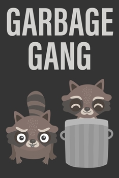 Paperback Garbage Gang: Funny Raccoon Notebook, Lined Journal For Writing Notes, 6"x9" - 110 Pages (Raccoon Gifts) Book