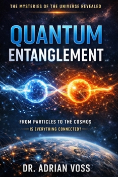 Quantum Entanglement: The Invisible Connection That Links the Universe