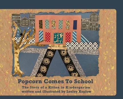 Hardcover Popcorn Comes to School: The Story of a Kitten in Kindergarten: The Story of A Kitten in Kindergarten Book