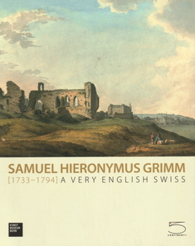 Paperback Samuel Hieronymus Grimm (1733-1794): A Very English Swiss Book