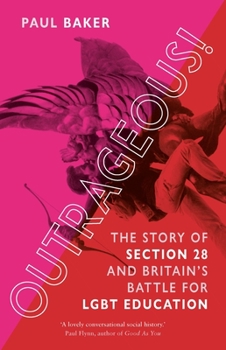 Paperback Outrageous!: The Story of Section 28 and Britain's Battle for LGBT Education Book