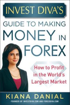 Hardcover Invest Diva's Guide to Making Money in Forex: How to Profit in the World's Largest Market Book