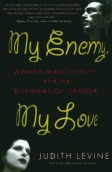 Paperback My Enemy, My Love: Women, Masculinity, and the Dilemmas of Gender Book