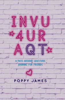 Paperback INVU4URAQT: A Pass-Around Gratitude Journal for Friends Book