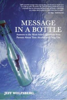Paperback Message in a Bottle: Questions from Parents About Teen Alcohol and Drug Use Book