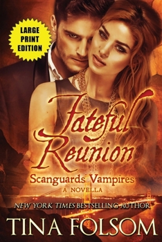 Paperback Fateful Reunion (Scanguards Vampires #11.5) [Large Print] Book