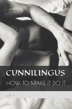 Paperback Cunnilingus: How to Make It Do It Book