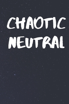 Chaotic Neutral: Adventure Journal 100 Page Notebook Gift