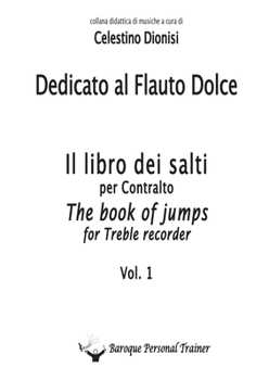 Paperback Dedicato al Flauto Dolce - I salti per Contralto Vol. 1 [Italian] Book