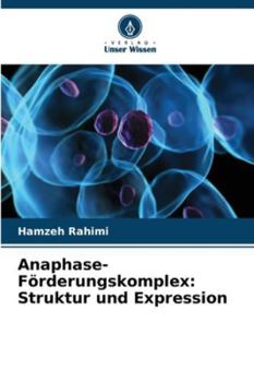 Paperback Anaphase-Förderungskomplex: Struktur und Expression [German] Book