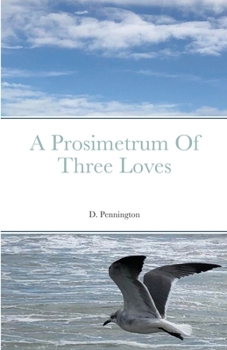 Paperback A Prosimetrum Of Three Loves Book