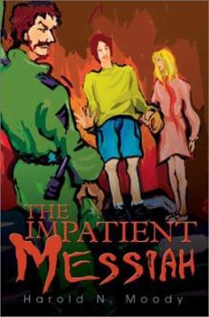 Paperback The Impatient Messiah Book
