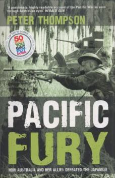 Paperback Pacific Fury: How Australia and Her Allies Defeated the Japanese Book