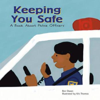 Paperback Keeping You Safe: A Book about Police Officers Book