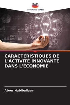 Paperback Caractéristiques de l'Activité Innovante Dans l'Économie [French] Book