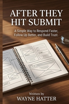 Paperback After They Hit Submit: A Simple Way to Respond Faster, Follow Up Better, and Build Trust Book