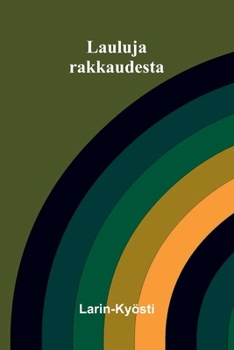 Lauluja rakkaudesta (Finnish Edition)