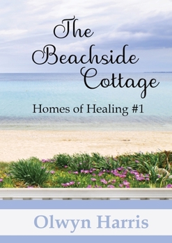 Paperback The Beachside Cottage: Homes of Healing Book #1 Book