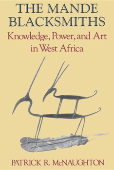 Paperback The Mande Blacksmiths: Knowledge, Power, and Art in West Africa Book
