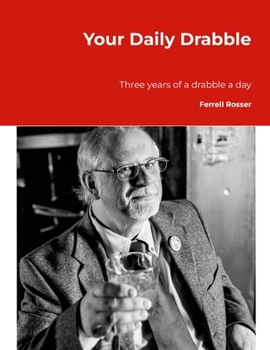 Paperback Your Daily Drabble: Three Years of A Drabble a Day Book