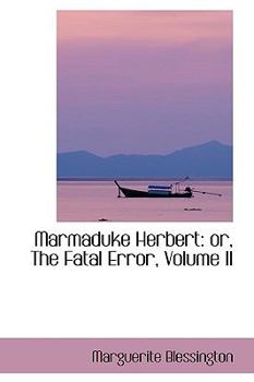 Hardcover Marmaduke Herbert: Or, the Fatal Error, Volume II Book
