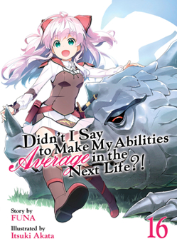 Paperback Didn't I Say to Make My Abilities Average in the Next Life?! (Light Novel) Vol. 16 Book