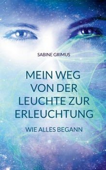 Paperback Mein Weg von der Leuchte zur Erleuchtung: Wie alles begann [German] Book