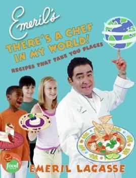 Hardcover Emeril's There's a Chef in My World!: Recipes That Take You Places Book