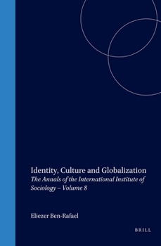 Hardcover Identity, Culture and Globalization: The Annals of the International Institute of Sociology - Volume 8 Book