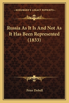 Paperback Russia As It Is And Not As It Has Been Represented (1833) Book