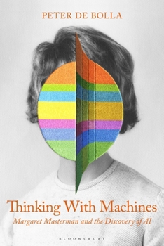 Hardcover Thinking with Machines: Margaret Masterman and the Discovery of AI Book
