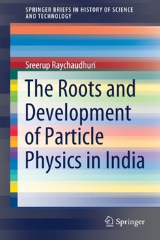 Paperback The Roots and Development of Particle Physics in India Book