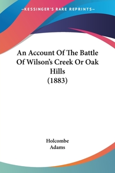 Paperback An Account Of The Battle Of Wilson's Creek Or Oak Hills (1883) Book