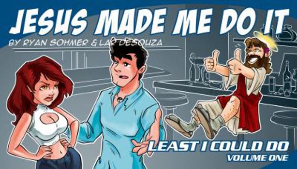 Least I Could Do Volume 1: Jesus Made Me Do It - Book #1 of the Least I Could Do